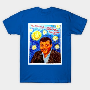 The Universe is Under No Obligation To Make Sense To You T-Shirt